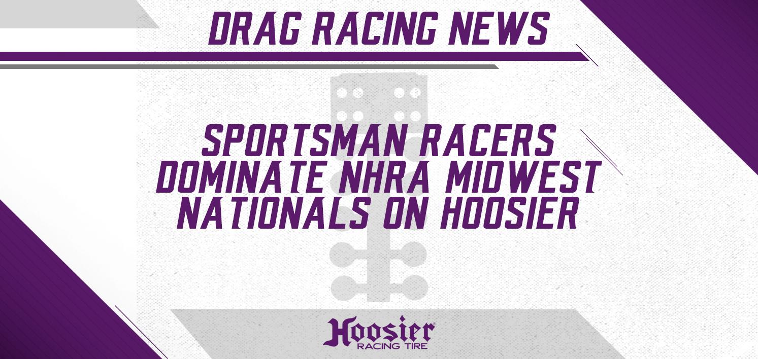 Sportsman Racers Dominate NHRA Midwest Nationals on Hoosier